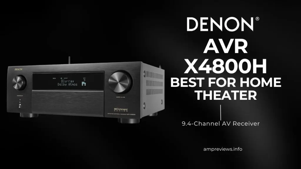 Which Audio Amplifier is Best: Top Picks for 2025 Exceptional Sound Quality 4 Best for Home Theater Denon AVR-X4800H 9.4-Channel AV Receiver